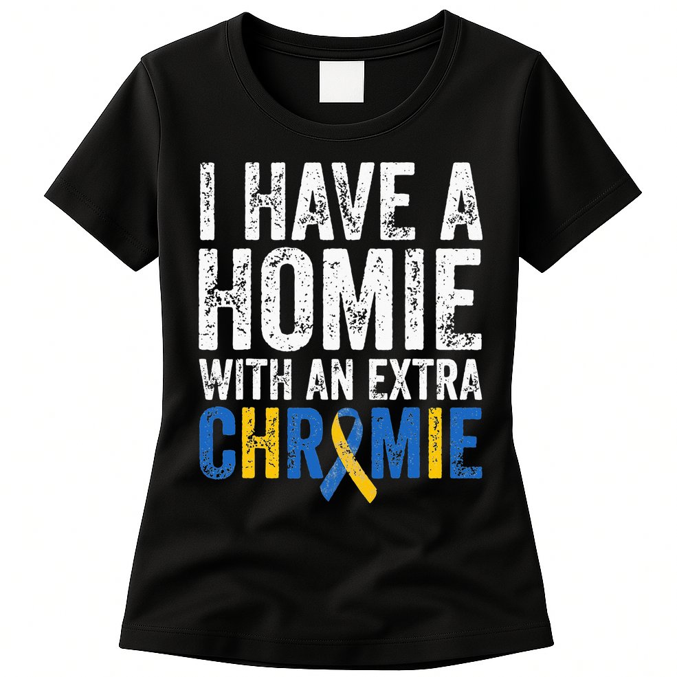 I Have A Homie With An Extra Chromie Down Syndrome Awareness Womens T-Shirt