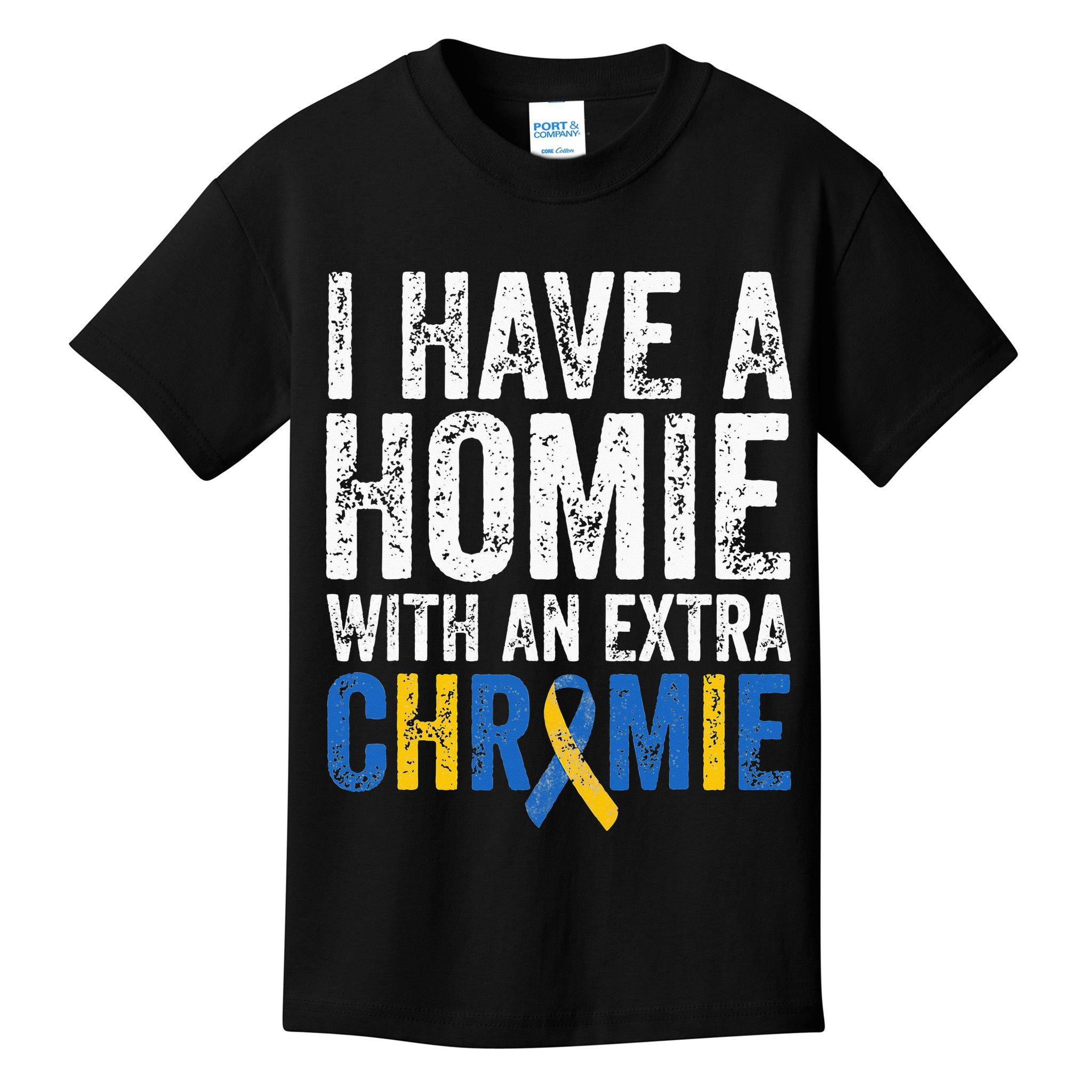 I Have A Homie With An Extra Chromie Down Syndrome Awareness Kids T-Shirt