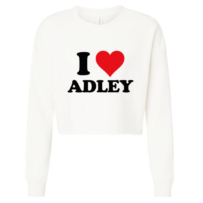 I Heart Adley First Name I Love Personalized Stuff Cropped Pullover Crew