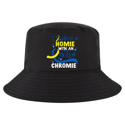 I Have A Homie With An Extra Chromie Down Syndrome Awareness Gift Cool Comfort Performance Bucket Hat