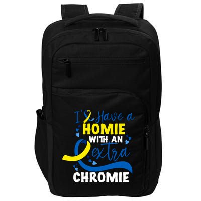 I Have A Homie With An Extra Chromie Down Syndrome Awareness Gift Impact Tech Backpack