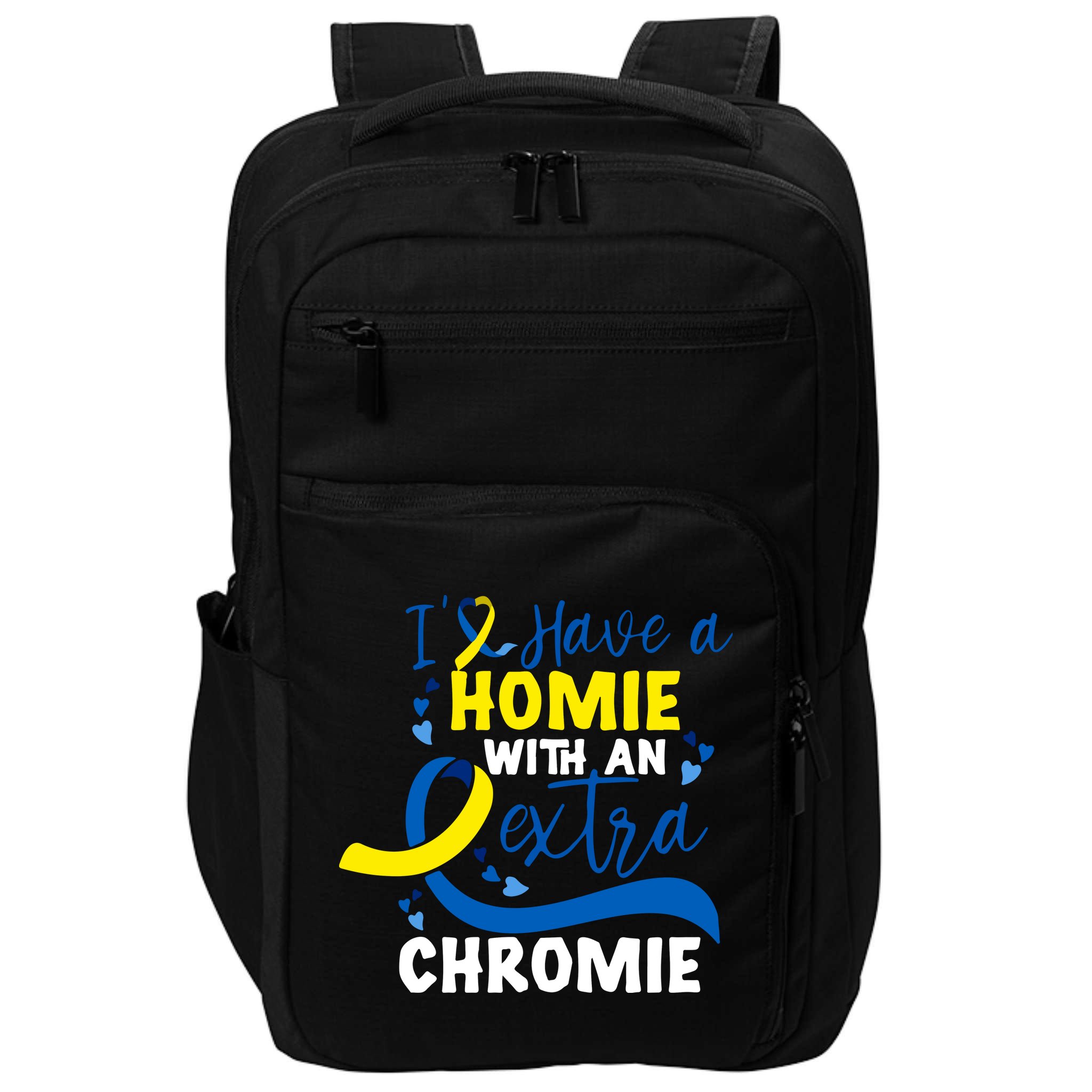 I Have A Homie With An Extra Chromie Down Syndrome Awareness Gift Impact Tech Backpack
