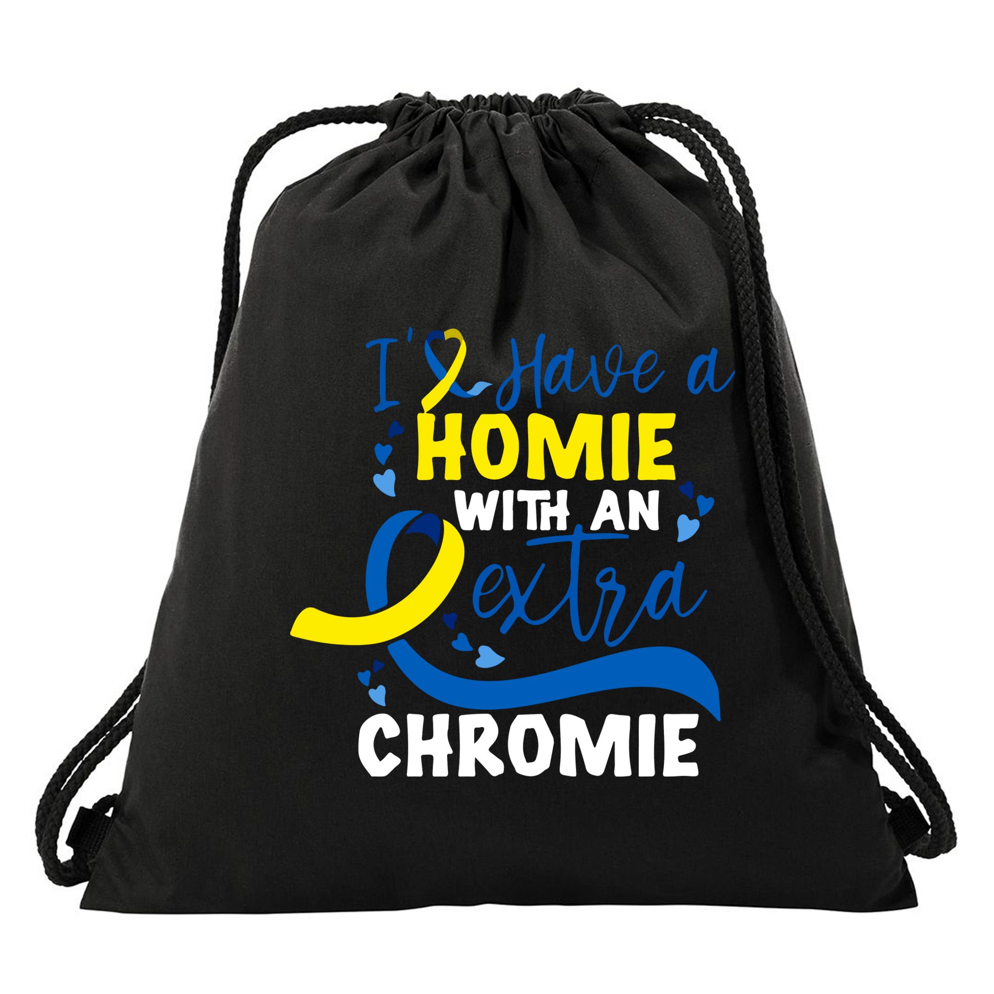 I Have A Homie With An Extra Chromie Down Syndrome Awareness Gift Drawstring Bag