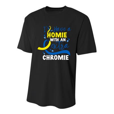 I Have A Homie With An Extra Chromie Down Syndrome Awareness Gift Youth Performance Sprint T-Shirt