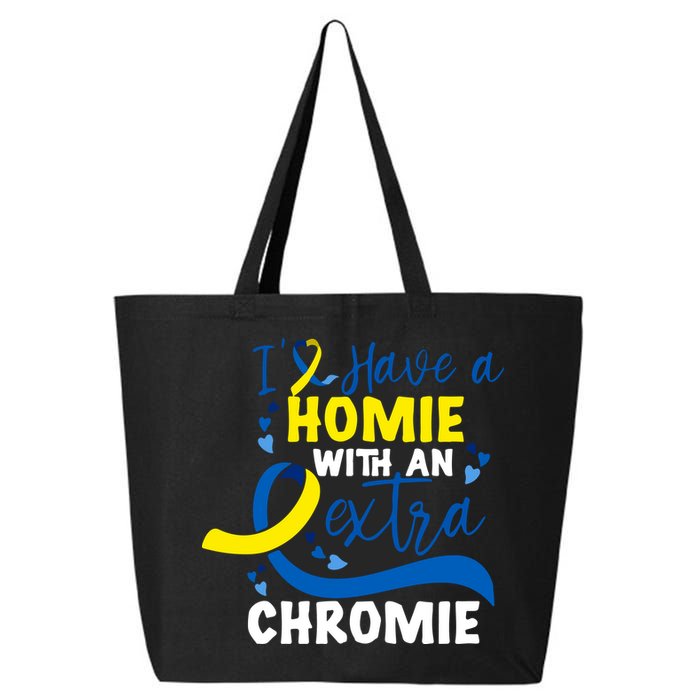 I Have A Homie With An Extra Chromie Down Syndrome Awareness Gift 25L Jumbo Tote