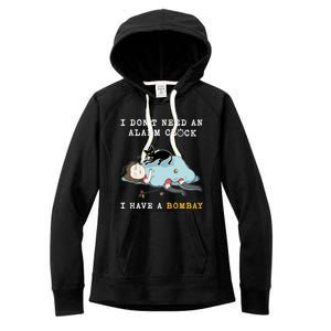 I Have A Bombay Funny Cat Wake Me Up Gift Women's Fleece Hoodie