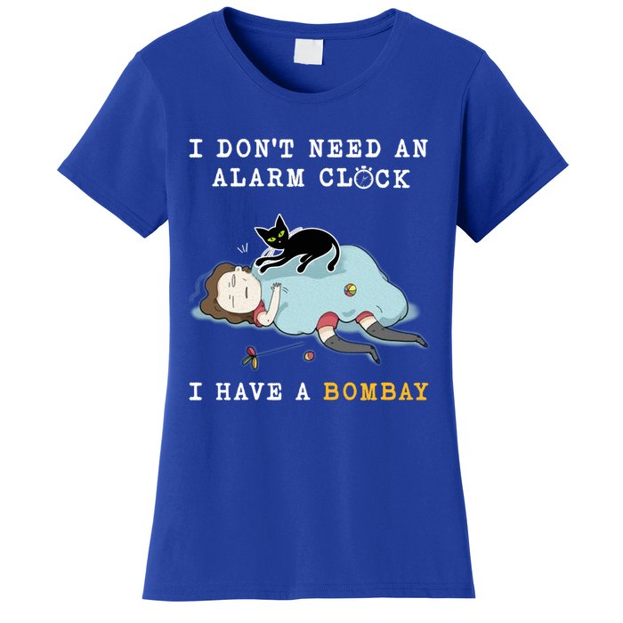 I Have A Bombay Funny Cat Wake Me Up Gift Women's T-Shirt