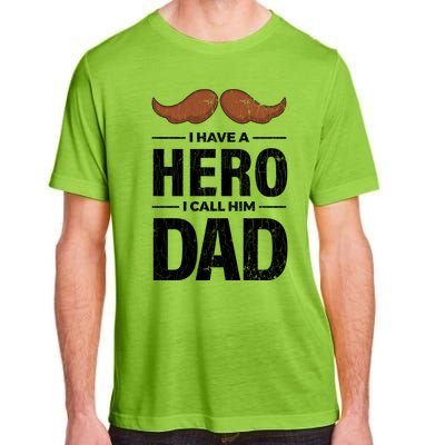 I Have A Hero And I Call Him Dad Funny Father’s Day Graphic Gift Adult ChromaSoft Performance T-Shirt