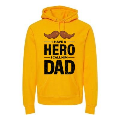 I Have A Hero And I Call Him Dad Funny Father’s Day Graphic Gift Premium Hoodie