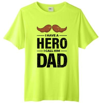 I Have A Hero And I Call Him Dad Funny Father’s Day Graphic Gift Tall Fusion ChromaSoft Performance T-Shirt