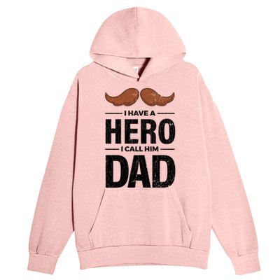 I Have A Hero And I Call Him Dad Funny Father’s Day Graphic Gift Urban Pullover Hoodie