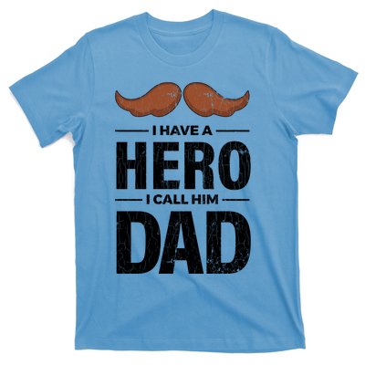 I Have A Hero And I Call Him Dad Funny Father’s Day Graphic Gift T-Shirt