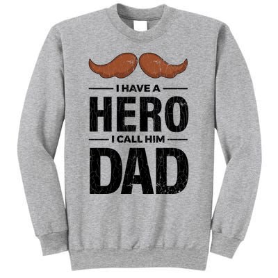 I Have A Hero And I Call Him Dad Funny Father’s Day Graphic Gift Sweatshirt