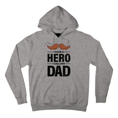 I Have A Hero And I Call Him Dad Funny Father’s Day Graphic Gift Tall Hoodie