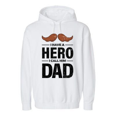 I Have A Hero And I Call Him Dad Funny Father’s Day Graphic Gift Garment-Dyed Fleece Hoodie