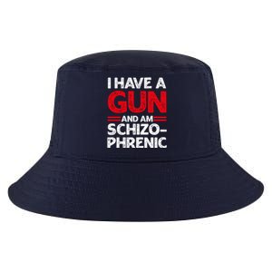 I Have A Gun And Am Schizophrenic Shirt Gun Lovers Cool Comfort Performance Bucket Hat