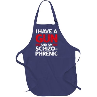 I Have A Gun And Am Schizophrenic Shirt Gun Lovers Full-Length Apron With Pockets