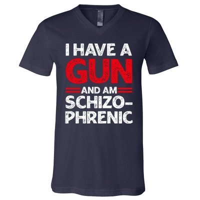 I Have A Gun And Am Schizophrenic Shirt Gun Lovers V-Neck T-Shirt