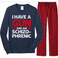 I Have A Gun And Am Schizophrenic Shirt Gun Lovers Long Sleeve Pajama Set