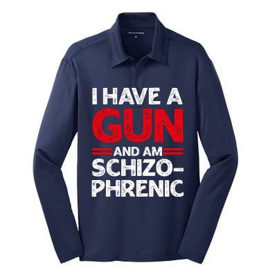 I Have A Gun And Am Schizophrenic Shirt Gun Lovers Silk Touch Performance Long Sleeve Polo