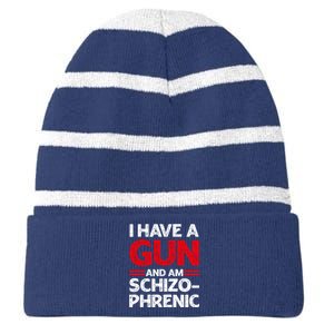 I Have A Gun And Am Schizophrenic Shirt Gun Lovers Striped Beanie with Solid Band