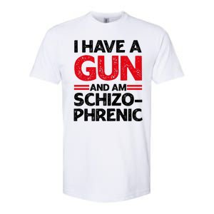 I Have A Gun And Am Schizophrenic Shirt Gun Lovers Softstyle® CVC T-Shirt