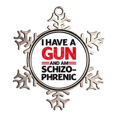 I Have A Gun And Am Schizophrenic Shirt Gun Lovers Metallic Star Ornament