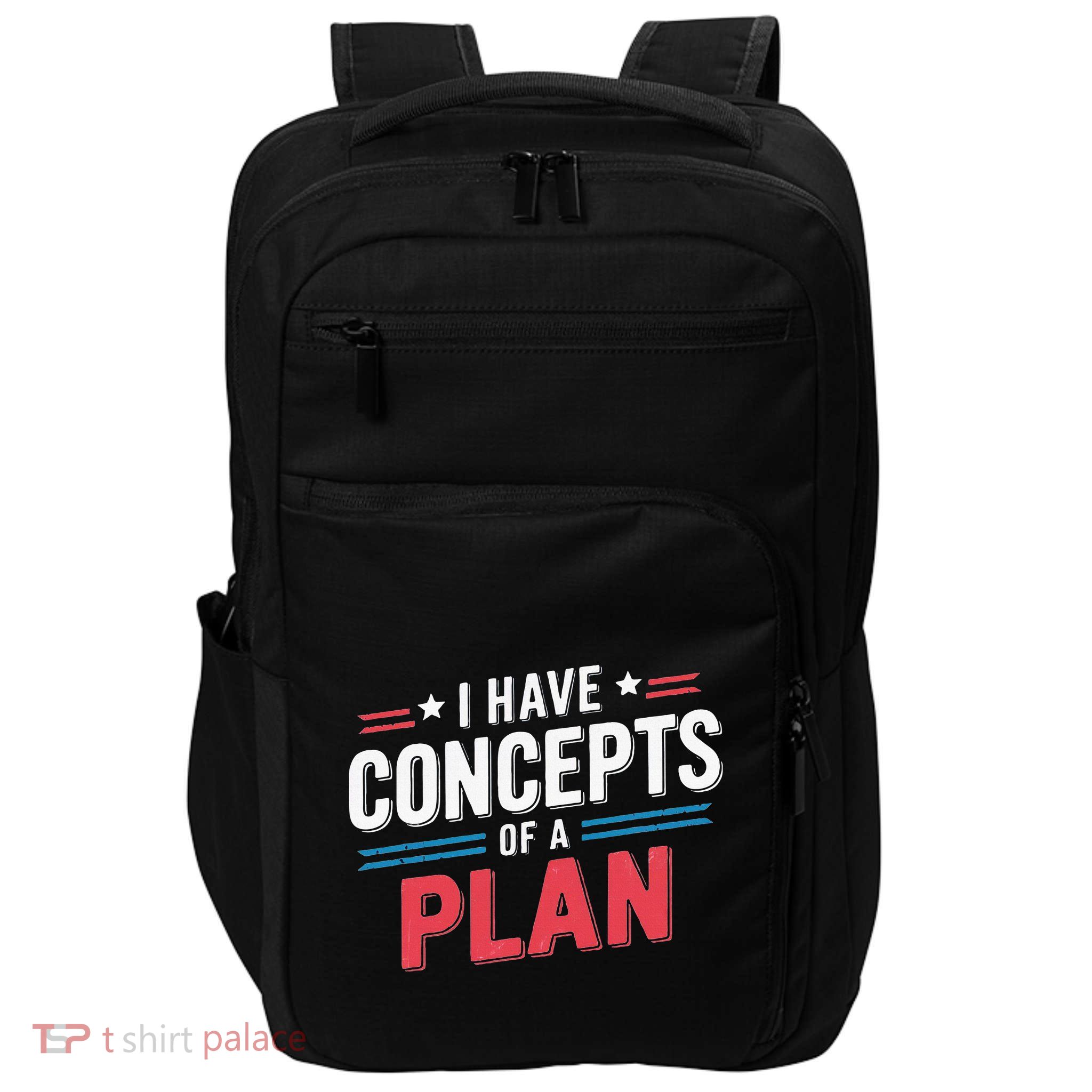 I Have A Concept Of A Plan Impact Tech Backpack