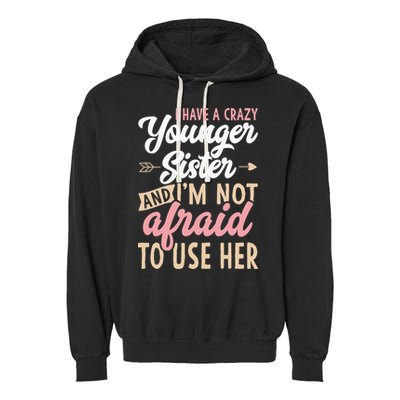 I Have A Crazy Younger Sister & I’m Not Afaid To Use Her Garment-Dyed Fleece Hoodie