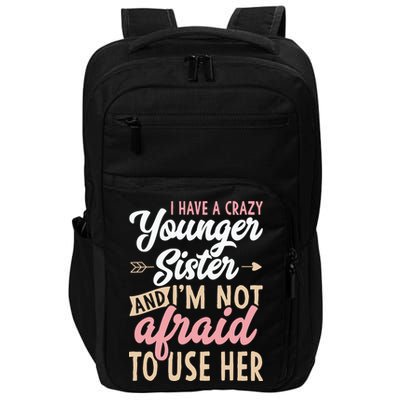 I Have A Crazy Younger Sister & I’m Not Afaid To Use Her Impact Tech Backpack