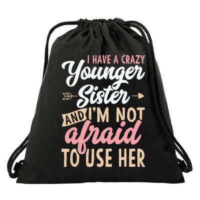 I Have A Crazy Younger Sister & I’m Not Afaid To Use Her Drawstring Bag