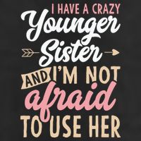 I Have A Crazy Younger Sister & I’m Not Afaid To Use Her 25L Jumbo Tote