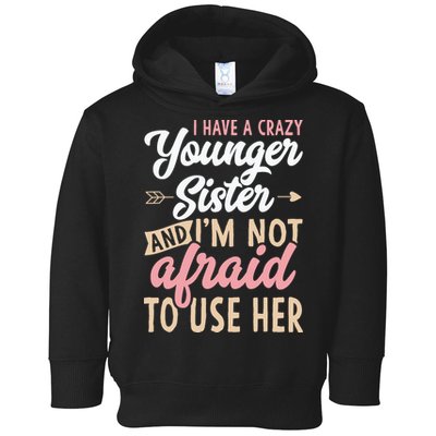 I Have A Crazy Younger Sister & I’m Not Afaid To Use Her Toddler Hoodie