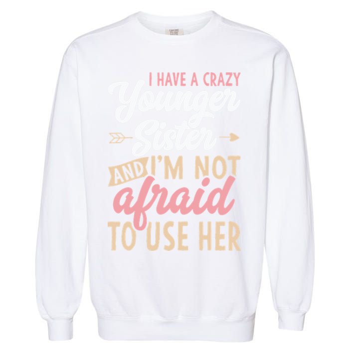 I Have A Crazy Younger Sister & I’m Not Afaid To Use Her Garment-Dyed Sweatshirt
