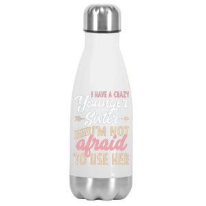 I Have A Crazy Younger Sister & I’m Not Afaid To Use Her Stainless Steel Insulated Water Bottle