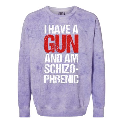 I Have A Gun And Am Schizophrenic Colorblast Crewneck Sweatshirt