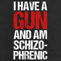 I Have A Gun And Am Schizophrenic Cool Comfort Performance Bucket Hat