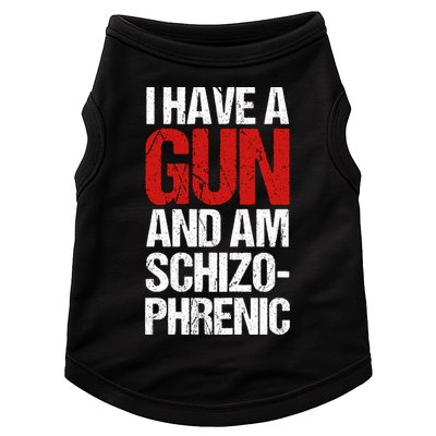 I Have A Gun And Am Schizophrenic Doggie Tank