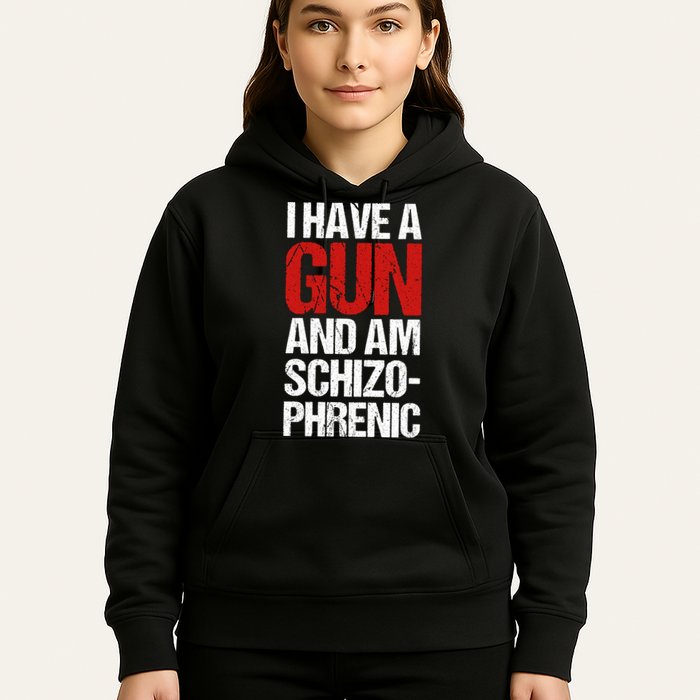 I Have A Gun And Am Schizophrenic Hoodie