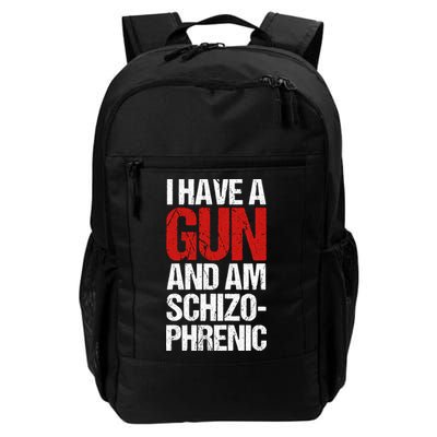 I Have A Gun And Am Schizophrenic Daily Commute Backpack
