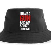 I Have A Gun And Am Schizophrenic Sustainable Bucket Hat