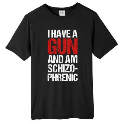 I Have A Gun And Am Schizophrenic Tall Fusion ChromaSoft Performance T-Shirt