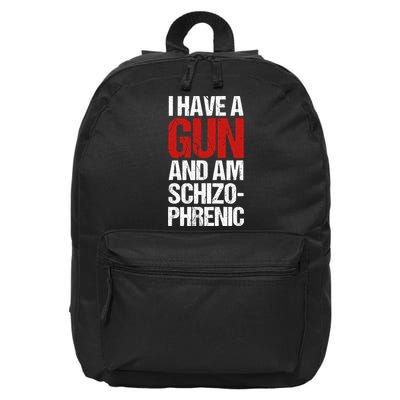 I Have A Gun And Am Schizophrenic 16 in Basic Backpack