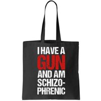 I Have A Gun And Am Schizophrenic Bag