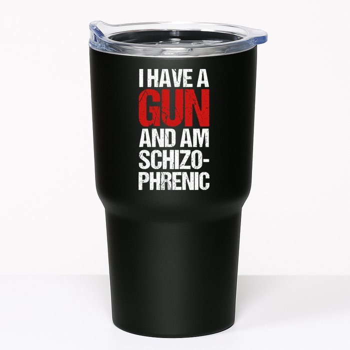 I Have A Gun And Am Schizophrenic Tumbler