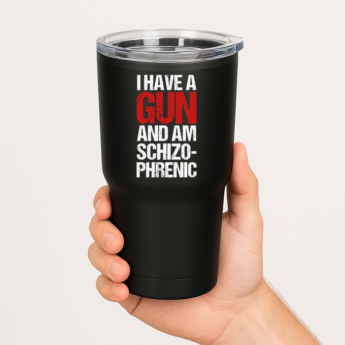 I Have A Gun And Am Schizophrenic Tumbler