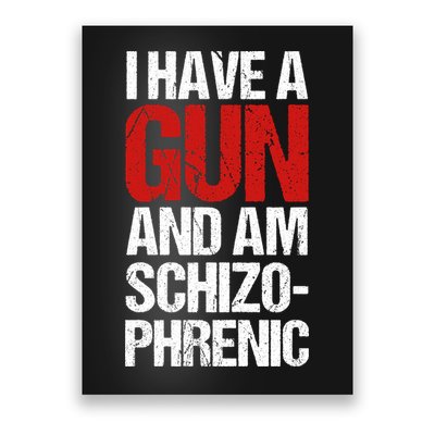 I Have A Gun And Am Schizophrenic Poster