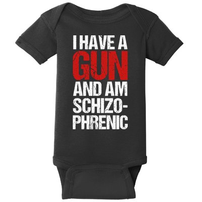 I Have A Gun And Am Schizophrenic Baby Bodysuit