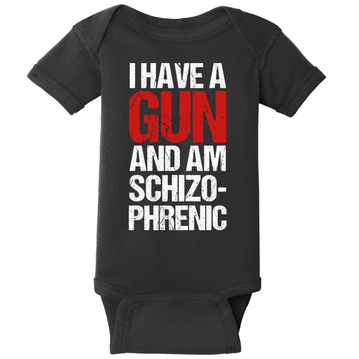 I Have A Gun And Am Schizophrenic Baby Bodysuit