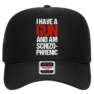 I Have A Gun And Am Schizophrenic Trucker Hat
